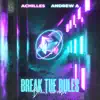 Achilles & Andrew A - Break the Rules - Single